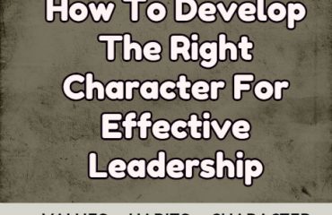 Character For Effective Leadership