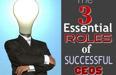 3 essential roles of successful CEOs