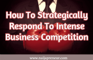 How To Strategically Respond To Intense Business Competition