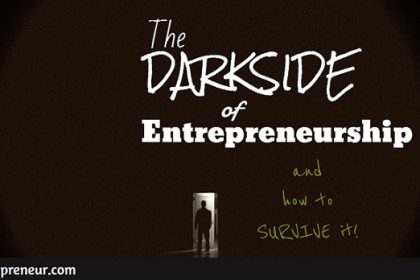 Darkside of entrepreneurship Dark Side Of Entrepreneurship