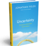 3 Hidden Benefits Of Uncertainty, Fear And Doubt