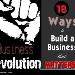 BUSINESS REVOLUTION: 18 Ways to Build a Business that MATTERS!
