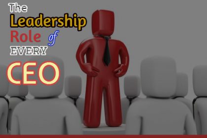 Leadership Role of CEO Leadership Role of CEO