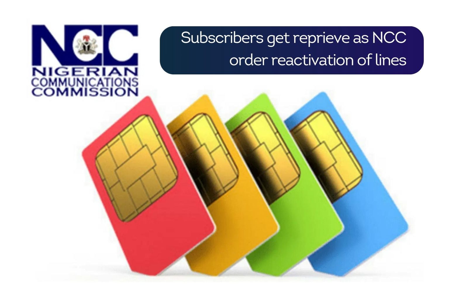 Subscribers get reprieve as NCC order reactivation of lines Subscribers get reprieve as NCC order reactivation of lines