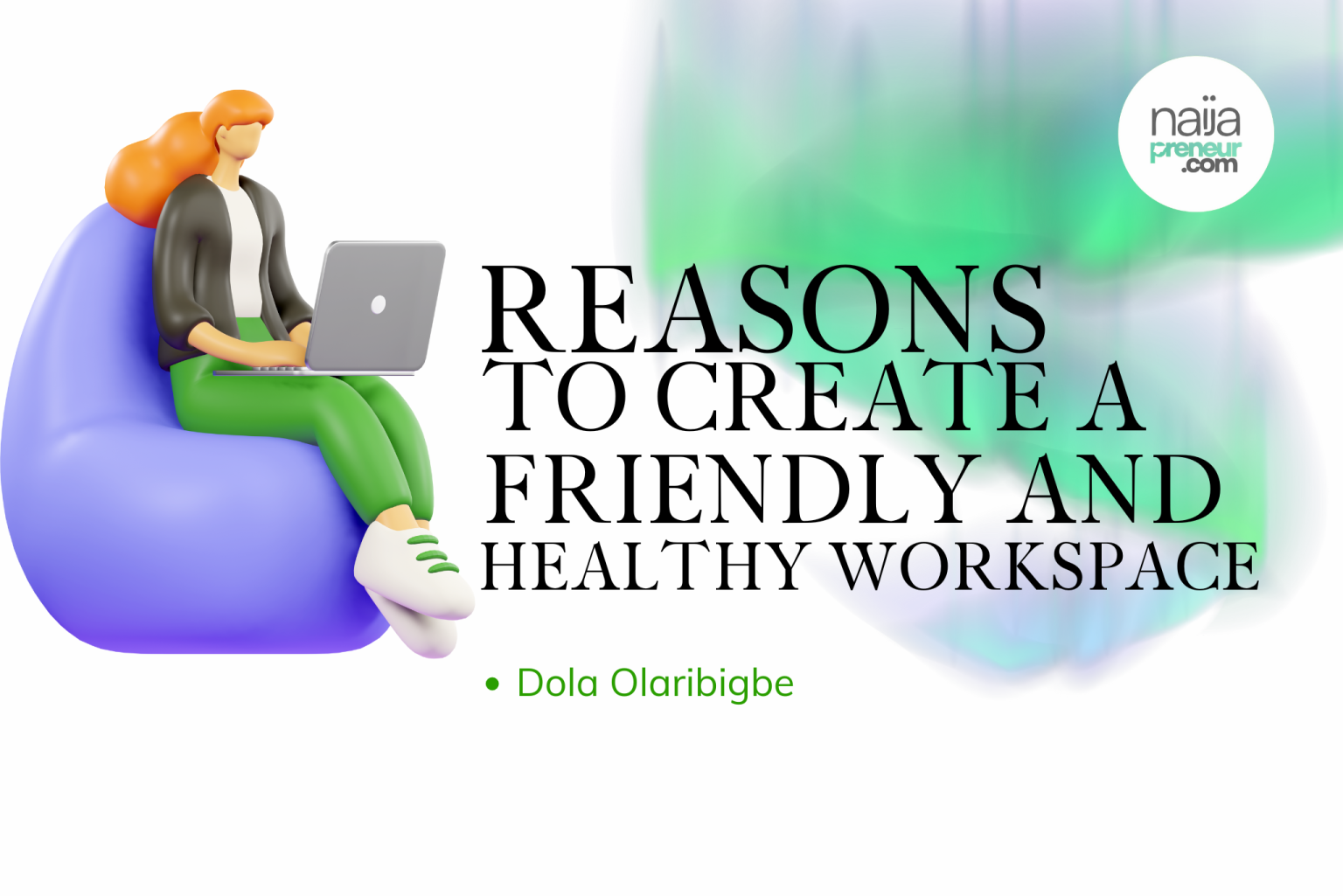 Reasons to create a friendly and healthy workspace