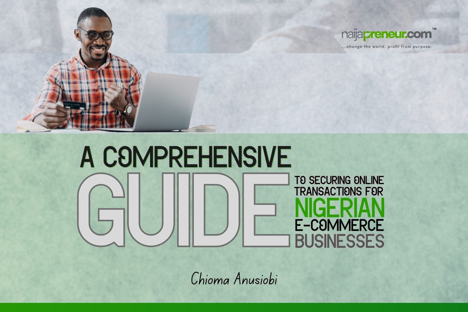 A Comprehensive Guide to Securing Online Transactions for Nigerian E-commerce Businesses