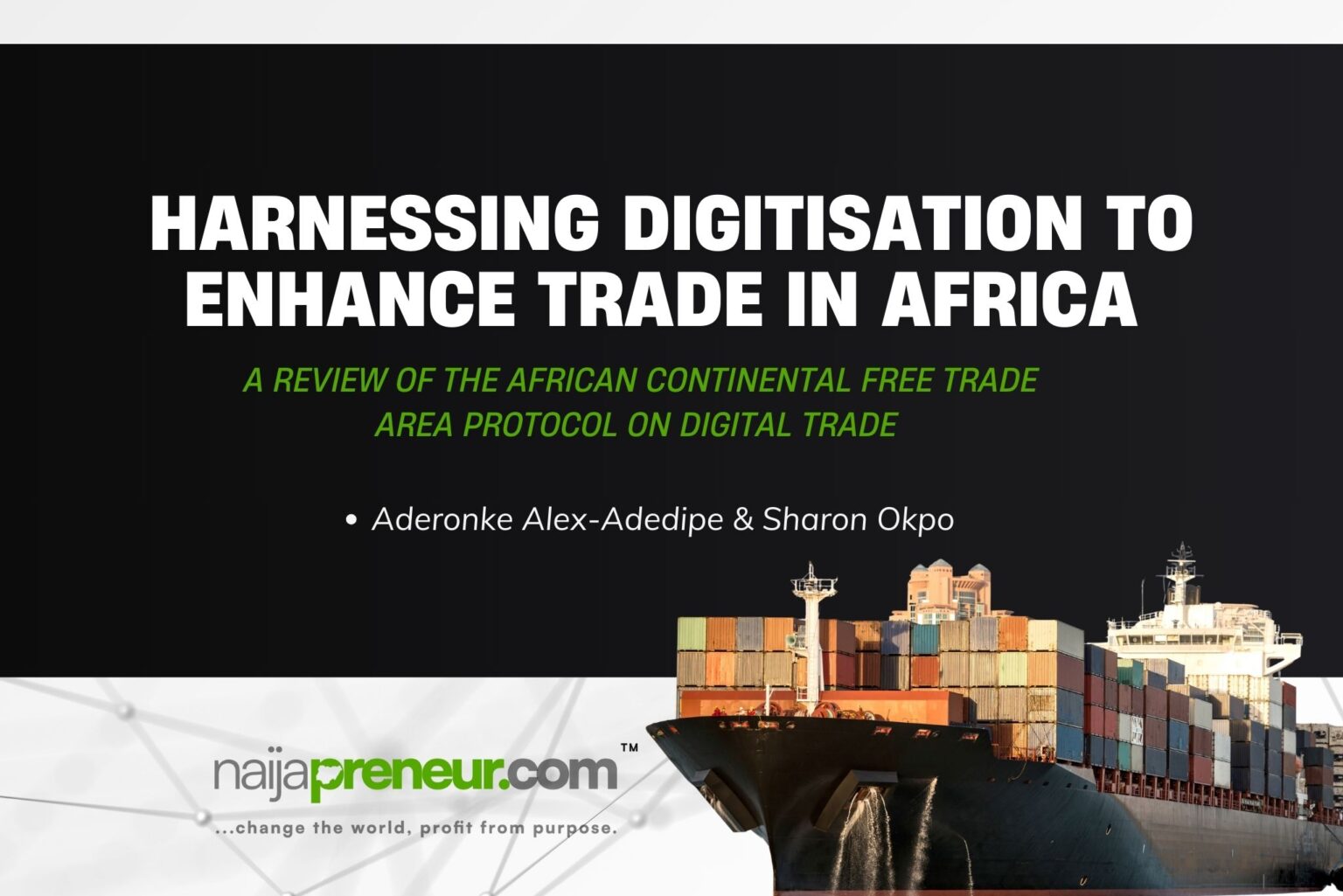 Harnessing Digitisation To Enhance Trade In Africa- A Review Of The African Continental Free Trade Area Protocol On Digital Trade