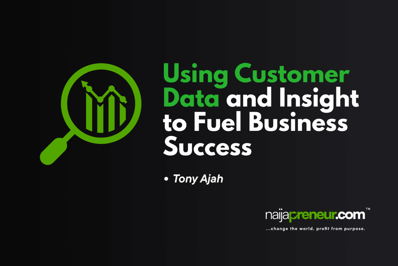 Using Customer Data and Insight to Fuel Business Success Using Customer Data and Insight to Fuel Business Success