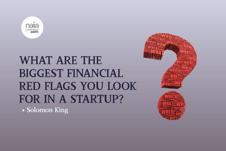 What are the biggest financial red flags you look for in a startup?