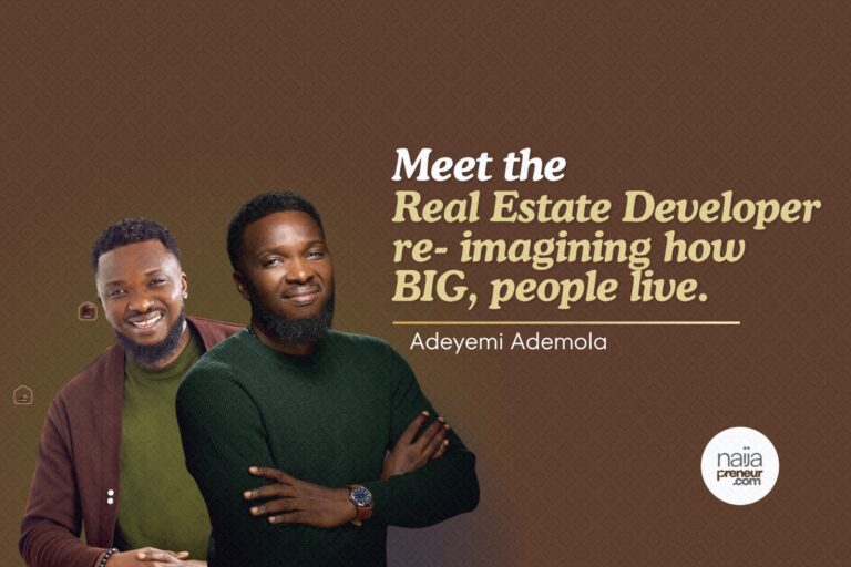 Meet the Real Estate Developer Re-imagining How BIG, People Live. - Adeyemi Ademola