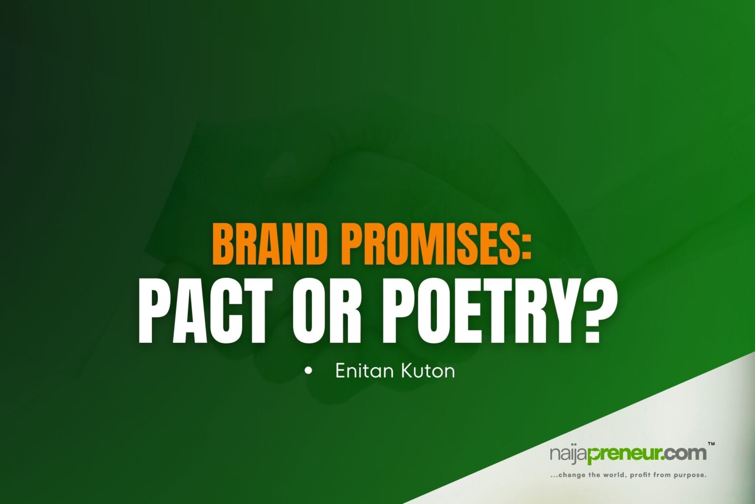 Brand Promises: Pact or Poetry? Brand Promises: Pact or Poetry?