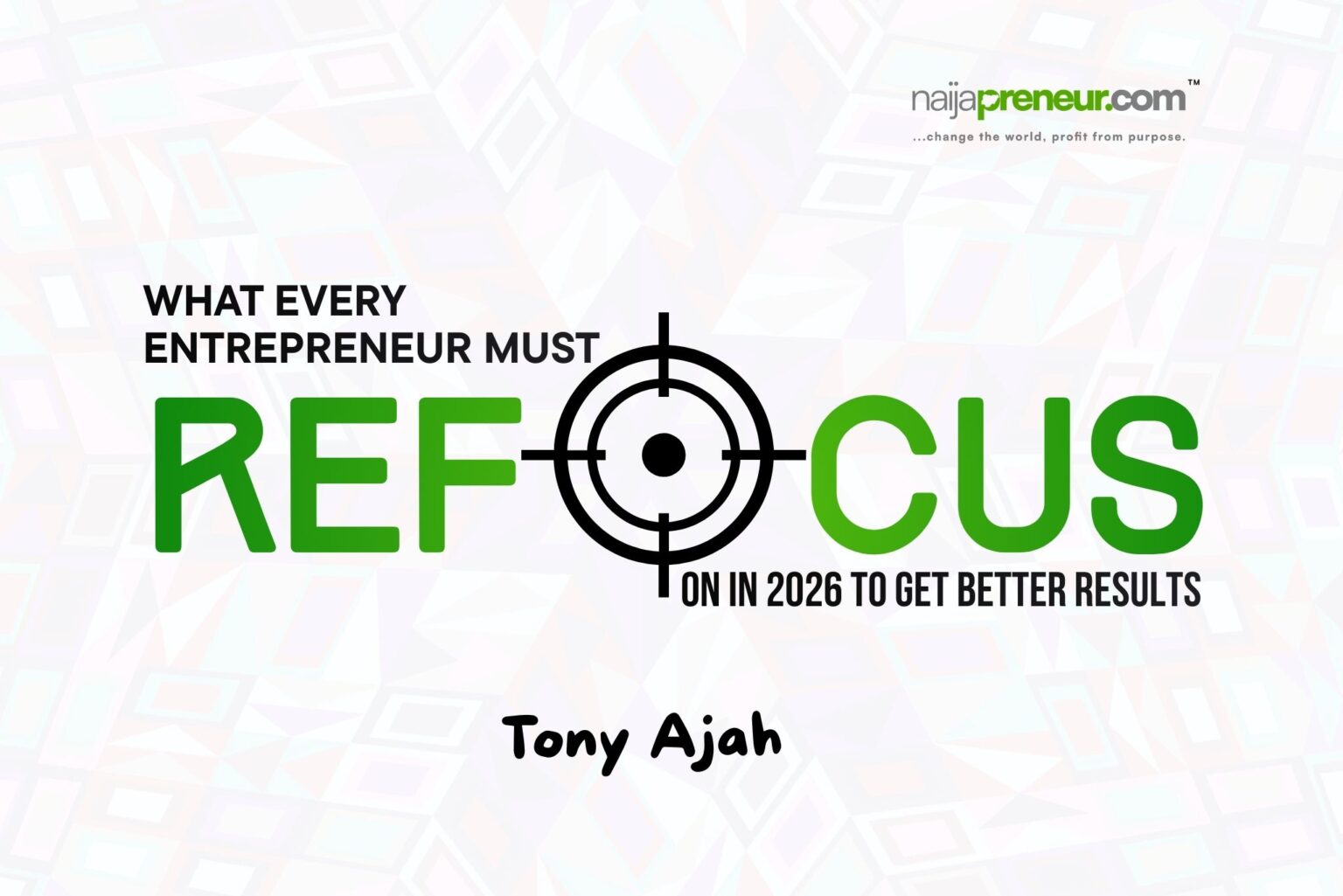 What Every Entrepreneur Must Refocus on in 2026 to Get Better Results What Every Entrepreneur Must Refocus on in 2026 to Get Better Results