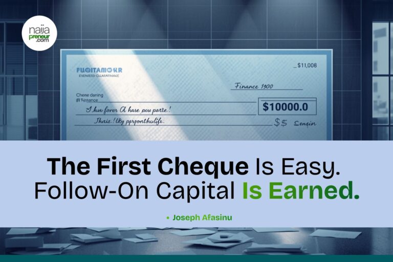 The First Cheque Is Easy. Follow-On Capital Is Earned.