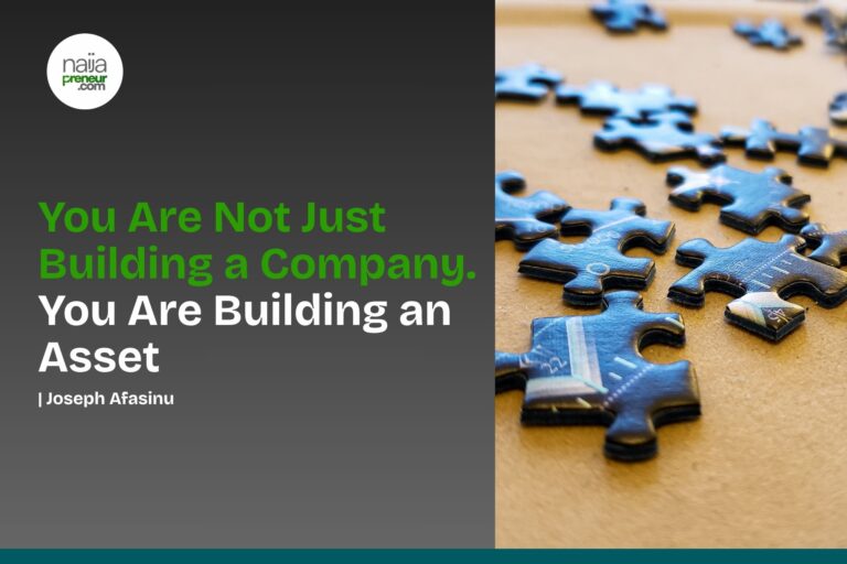 You Are Not Just Building a Company. You Are Building an Asset