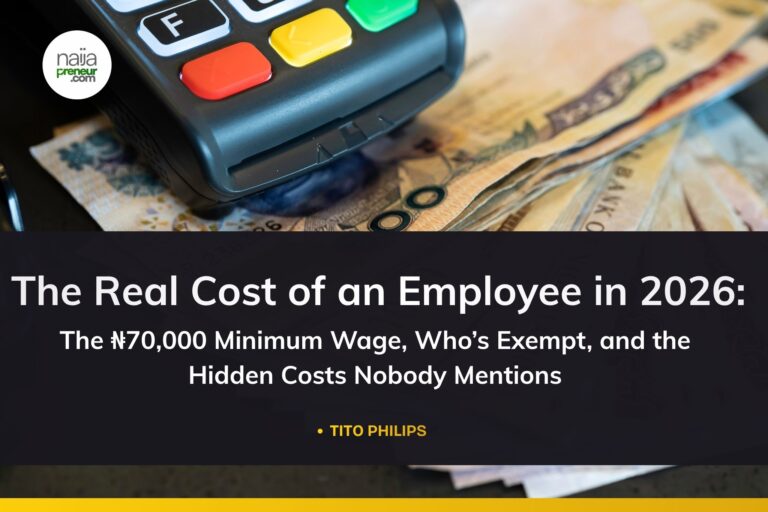 The Real Cost of an Employee in 2026: The ₦70,000 Minimum Wage, Who’s Exempt, and the Hidden Costs Nobody Mentions