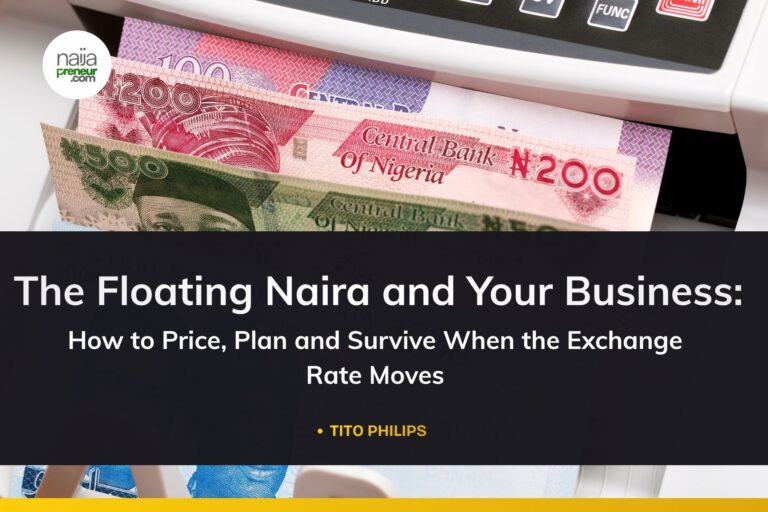 The Floating Naira and Your Business: How to Price, Plan and Survive When the Exchange Rate Moves The Floating Naira and Your Business: How to Price, Plan and Survive When the Exchange Rate Moves