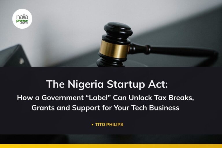 The Nigeria Startup Act: How a Government “Label” Can Unlock Tax Breaks, Grants and Support for Your Tech Business