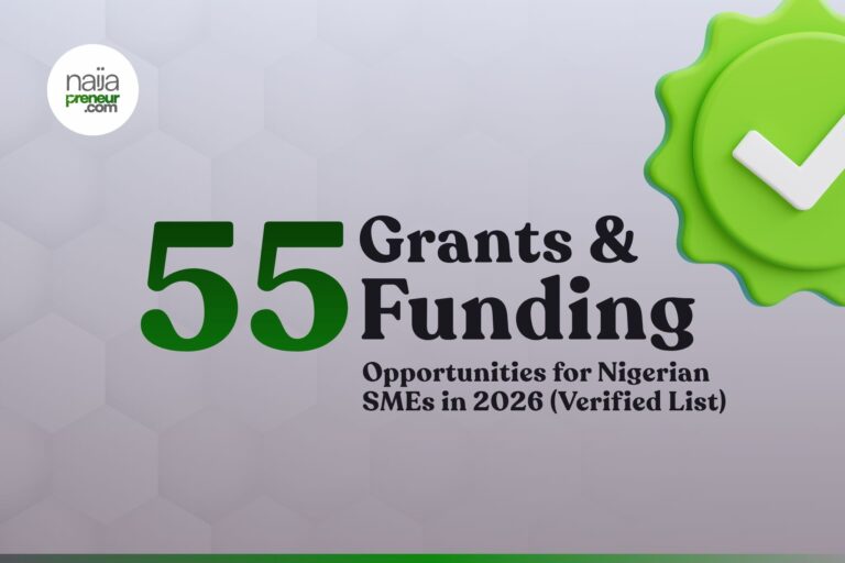 55 Grants & Funding Opportunities for Nigerian SMEs in 2026 (Verified List)