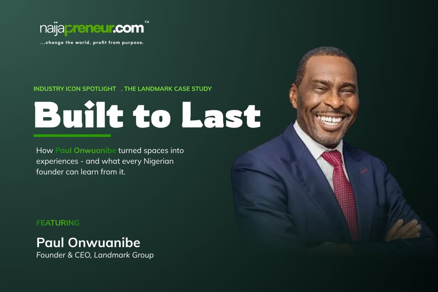 Built to Last: How Paul Onwuanibe Turned Spaces Into Experiences — and What Every Nigerian Founder Can Learn From It
