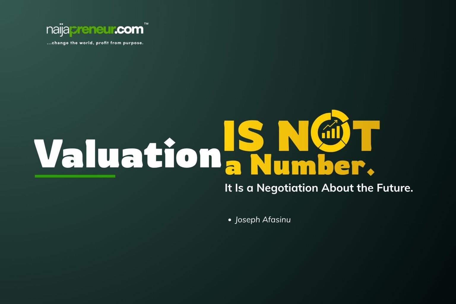 Valuation Is Not a Number. It Is a Negotiation About the Future. Valuation Is Not a Number. It Is a Negotiation About the Future.